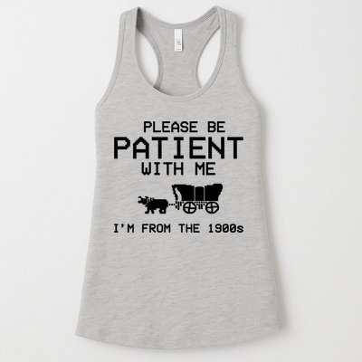 Please Be Patient With Me Im From The 1900s Vintage Funny Womens Tank Top