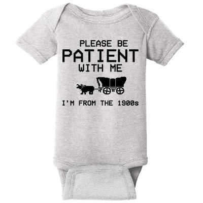 Please Be Patient With Me Im From The 1900s Vintage Funny Baby Bodysuit