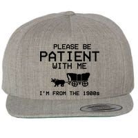 Please Be Patient With Me Im From The 1900s Vintage Funny Wool Snapback Cap