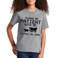 Please Be Patient With Me Im From The 1900s Vintage Funny Kids T-Shirt