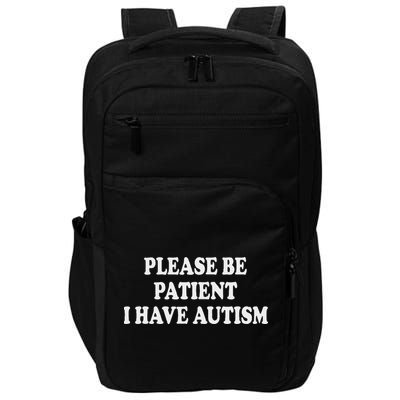 Please Be Patient I Have Autism Impact Tech Backpack