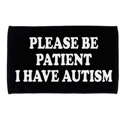 Please Be Patient I Have Autism Microfiber Hand Towel
