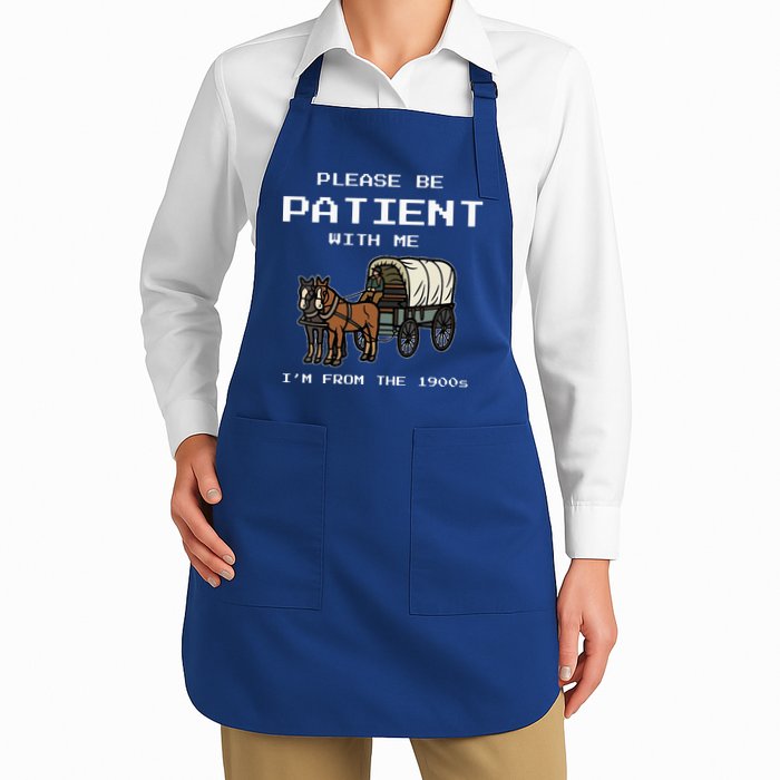 Please Be Patient With Me I'm From The 1900s Full-Length Apron With Pockets