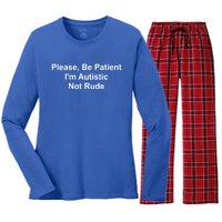 Please Be Patient IM Autistic Not Rude Novelty Quote Gift Women's Long Sleeve Flannel Pajama Set 