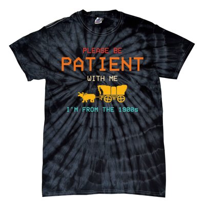 Please Be Patient With Me IM From The 1900s Vintage Tie-Dye T-Shirt