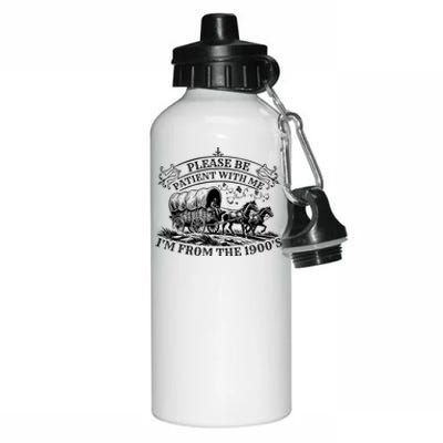 Please Be Patient With Me IM From The 1900S Oregon Trail Gift Aluminum Water Bottle