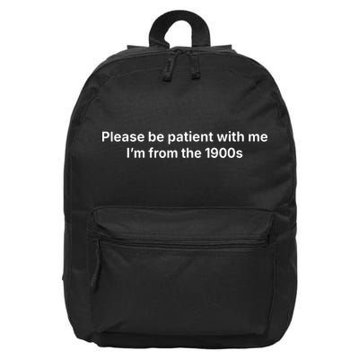 Please Be Patient With Me Im From The 1900s Funny 16 in Basic Backpack