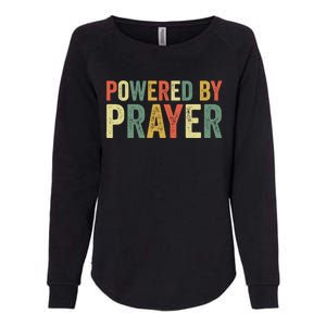 Powered By Prayer God Believer Pray Christian Faith Religion Gift Womens California Wash Sweatshirt