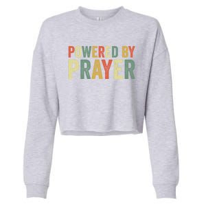 Powered By Prayer God Believer Pray Christian Faith Religion Gift Cropped Pullover Crew