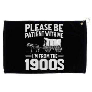 Please Be Patient IM From The 1900s Funny Over The Hill Grommeted Golf Towel