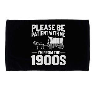 Please Be Patient IM From The 1900s Funny Over The Hill Microfiber Hand Towel