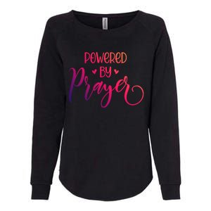 Powered By Prayer Gift Christian Faith Religious Outfit Gift Womens California Wash Sweatshirt