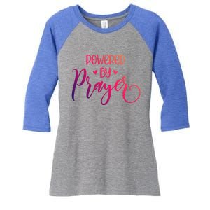 Powered By Prayer Gift Christian Faith Religious Outfit Gift Women's Tri-Blend 3/4-Sleeve Raglan Shirt