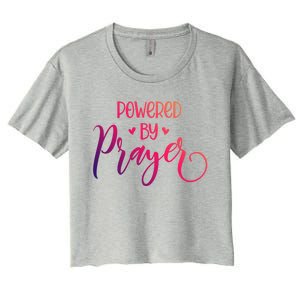 Powered By Prayer Gift Christian Faith Religious Outfit Gift Women's Crop Top Tee