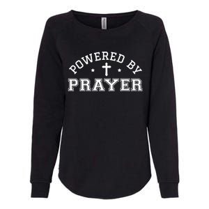 Powered By Prayer Praying Christian Cross Jesus Follower Great Gift Womens California Wash Sweatshirt