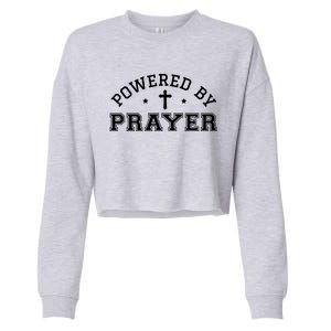 Powered By Prayer Praying Christian Cross Jesus Follower Great Gift Cropped Pullover Crew