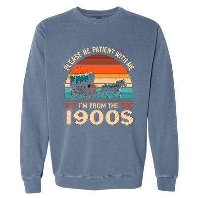 Please Be Patient With Me IM From The 1900S Funny Vintage Garment-Dyed Sweatshirt