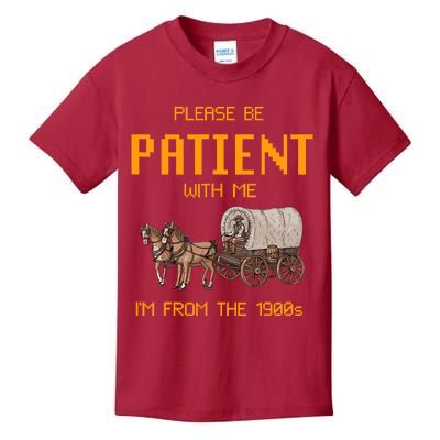 Please Be Patient With Me IM From The 1900s Vintage Kids T-Shirt