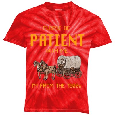 Please Be Patient With Me IM From The 1900s Vintage Kids Tie-Dye T-Shirt