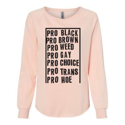 Pro Black Pro Brown Pro Weed Pro Gay Pro Hoe Womens California Wash Sweatshirt