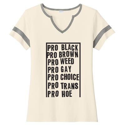 Pro Black Pro Brown Pro Weed Pro Gay Pro Hoe Ladies Halftime Notch Neck Tee