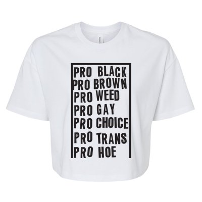 Pro Black Pro Brown Pro Weed Pro Gay Pro Hoe Bella+Canvas Jersey Crop Tee