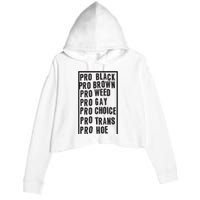 Pro Black Pro Brown Pro Weed Pro Gay Pro Hoe Crop Fleece Hoodie