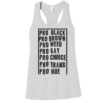 Pro Black Pro Brown Pro Weed Pro Gay Pro Hoe Women's Racerback Tank