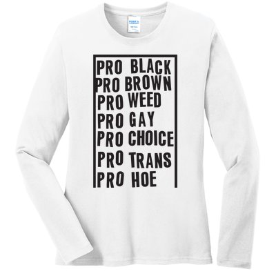 Pro Black Pro Brown Pro Weed Pro Gay Pro Hoe Ladies Long Sleeve Shirt