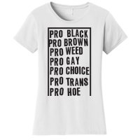 Pro Black Pro Brown Pro Weed Pro Gay Pro Hoe Women's T-Shirt