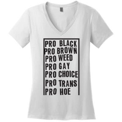 Pro Black Pro Brown Pro Weed Pro Gay Pro Hoe Women's V-Neck T-Shirt