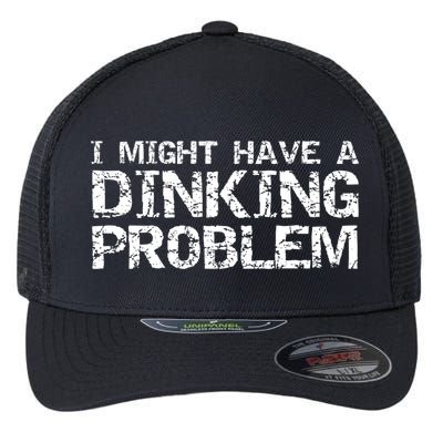 Pickle Ball Pun Ing Joke I Might Have A Dinking Problem Gift Flexfit Unipanel Trucker Cap