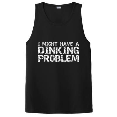 Pickle Ball Pun Ing Joke I Might Have A Dinking Problem Gift PosiCharge Competitor Tank