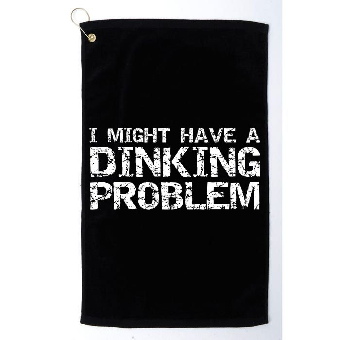Pickle Ball Pun Ing Joke I Might Have A Dinking Problem Gift Golf Towel