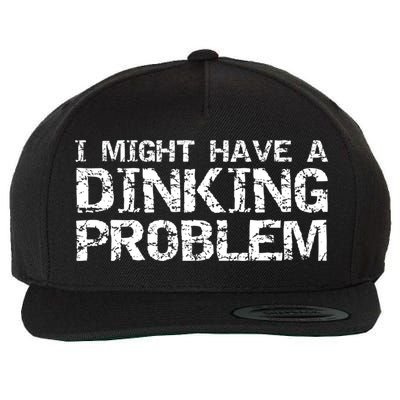 Pickle Ball Pun Ing Joke I Might Have A Dinking Problem Gift Wool Snapback Cap