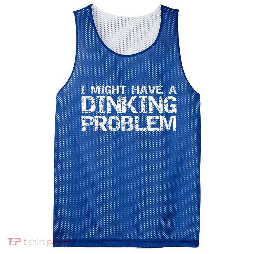 Pickle Ball Pun Ing Joke I Might Have A Dinking Problem Gift Mesh Reversible Basketball Jersey Tank