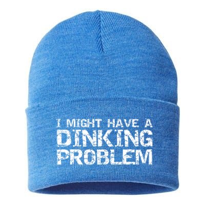 Pickle Ball Pun Ing Joke I Might Have A Dinking Problem Gift Sustainable Knit Beanie