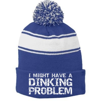 Pickle Ball Pun Ing Joke I Might Have A Dinking Problem Gift Stripe Pom Pom Beanie