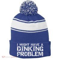 Pickle Ball Pun Ing Joke I Might Have A Dinking Problem Gift Stripe Pom Pom Beanie