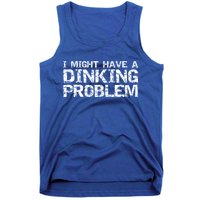 Pickle Ball Pun Ing Joke I Might Have A Dinking Problem Gift Tank Top