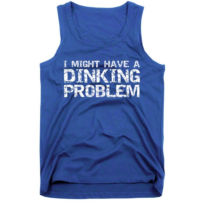 Pickle Ball Pun Ing Joke I Might Have A Dinking Problem Gift Tank Top