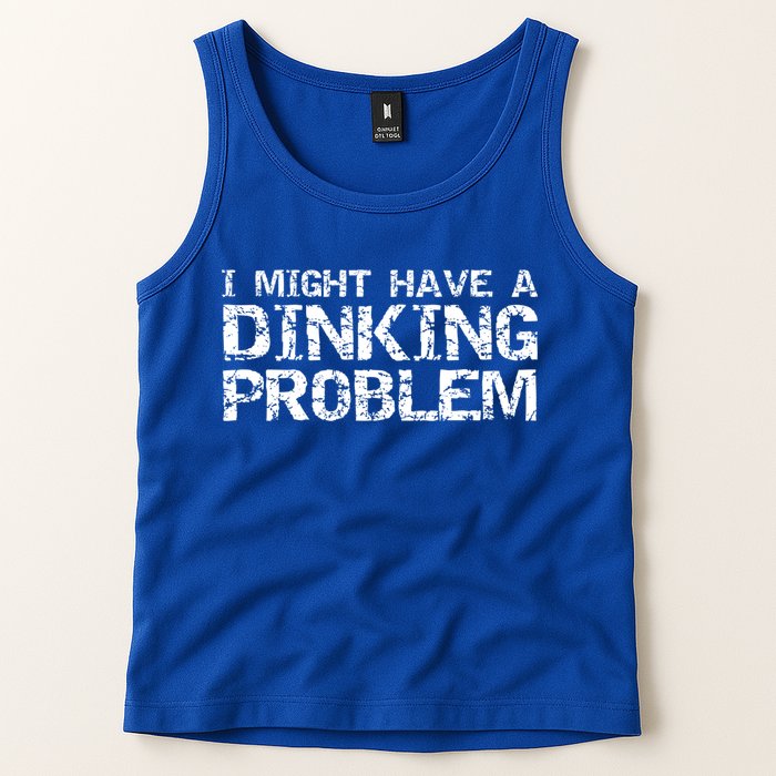 Pickle Ball Pun Ing Joke I Might Have A Dinking Problem Gift Tank Top