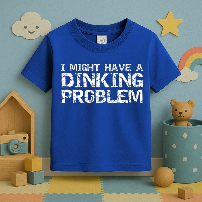 Pickle Ball Pun Ing Joke I Might Have A Dinking Problem Gift Toddler T-Shirt