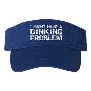 Pickle Ball Pun Ing Joke I Might Have A Dinking Problem Gift Valucap Bio-Washed Visor