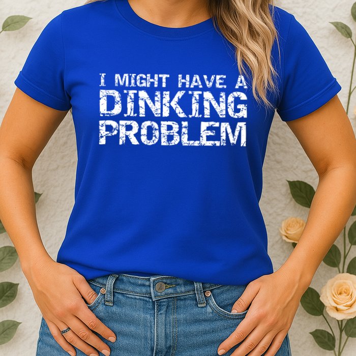 Pickle Ball Pun Ing Joke I Might Have A Dinking Problem Gift Womens T-Shirt