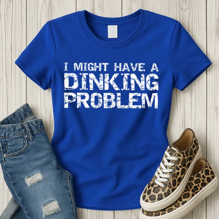 Pickle Ball Pun Ing Joke I Might Have A Dinking Problem Gift Womens T-Shirt