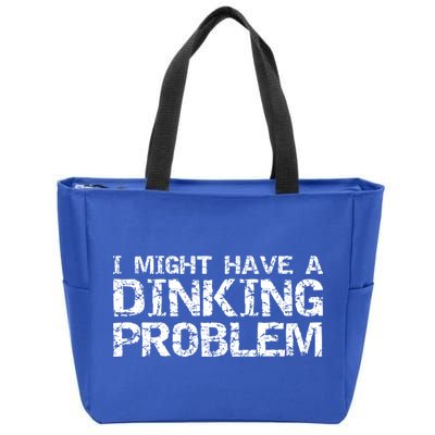 Pickle Ball Pun Ing Joke I Might Have A Dinking Problem Gift Zip Tote Bag