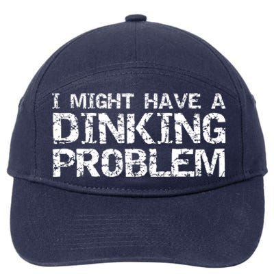 Pickle Ball Pun Ing Joke I Might Have A Dinking Problem Gift 7-Panel Snapback Hat