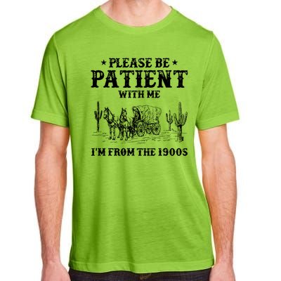 Please Be Patient With Me IM From The 1900s Adult ChromaSoft Performance T-Shirt