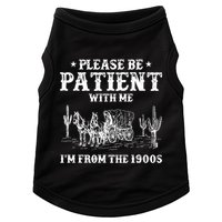 Please Be Patient With Me IM From The 1900s Doggie Tank